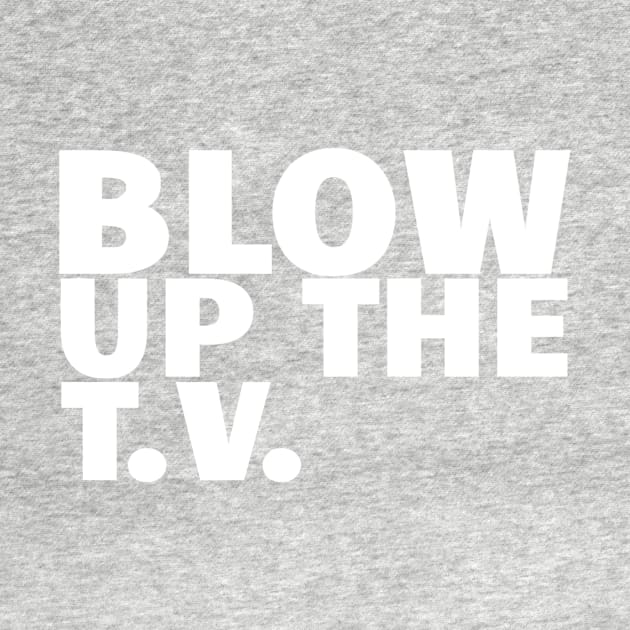 John Prine Spanish Pipedream Blow Up The TV White Typography by BubbleMench